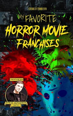 My Favorite Horror Movie Franchises - Streaks of Terror