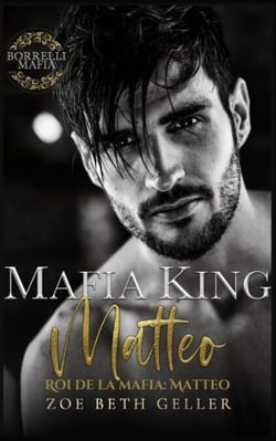 Mafia King: Matteo-Roi de la Mafia: Matteo - Borrelli Mafia French, #1