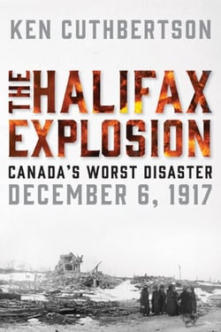 The Halifax Explosion - Canada's Worst Disaster
