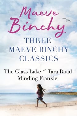 Three Maeve Binchy Classics - The Glass Lake, Tara Road and Minding Frankie