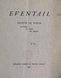 Éventail - Société de poésie, ses poètes, ses amis, son action, quelques poèmes et textes inédits
