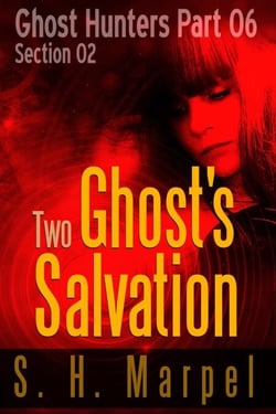 Two Ghost's Salvation - Section 02 - Ghost Hunters - Salvation, #2