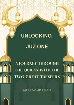 Unlocking Juz One: A Journey Through the Qur'an with the Two Great Tafseers - Ibn Katheer and As-Saadi, #1