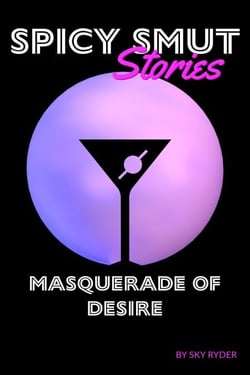 Masquerade Of Desire - Spicy Smut Stories