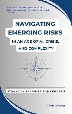 Navigating Emerging Risks In An Age Of AI, Crisis and Complexity - Strategic Leadership Under Uncertainty: Risk, Ethics and Complexity in the 21st Century, #1