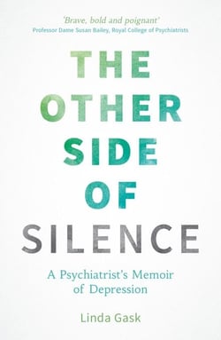 The Other Side of Silence - A Psychiatrist's Memoir of Depression