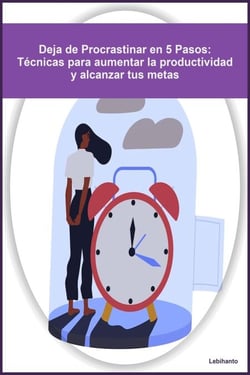 Deja de Procrastinar en 5 Pasos: Técnicas para aumentar la productividad y alcanzar tus metas - Desarrollo Personal