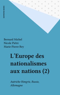 L'Europe des nationalismes aux nations (2) - Autriche-Hongrie, Russie, Allemagne