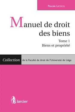 Manuel de droit des biens - Tome 1 : Biens et propriété