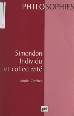 Simondon, individu et collectivité - Pour une philosophie du transindividuel
