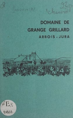 Historique de Grange Grillard - Arbois, Jura