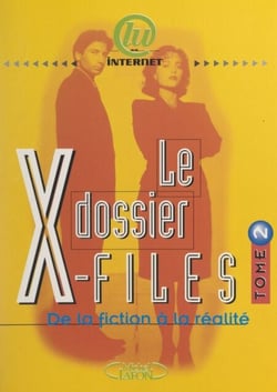 Le dossier X-files (2) - De la fiction à la réalité
