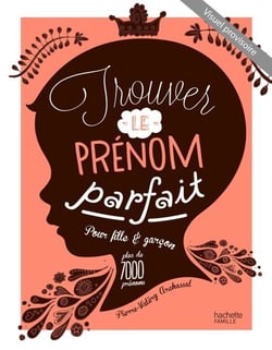 Trouver le prénom parfait - Pour fille et garçon