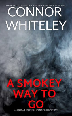 A Smokey Way To Go: A Kendra Detective Mystery Short Story - Kendra Cold Case Detective Mysteries, #11