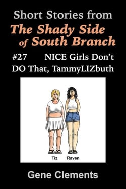 NICE Girls Don’t DO That, TammyLIZbuth - The Shady Side of South Branch, #27