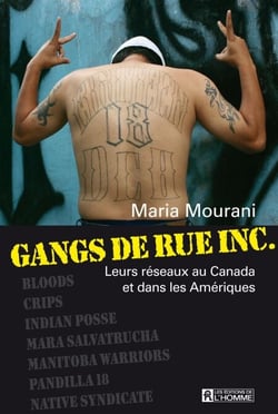 Gangs de rue inc. - Leurs réseaux au Canada et dans les Amériques