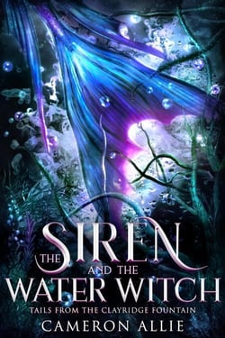 The Siren and the Water Witch - Tails from the Clayridge Fountain, #1