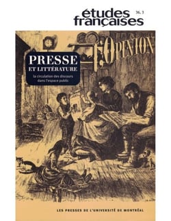 Études françaises. Volume 36, numéro 3, 2000 - Presse et littérature. La circulation des discours dans l'espace public