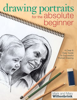 Drawing Portraits for the Absolute Beginner - A Clear &amp; Easy Guide to Successful Portrait Drawing