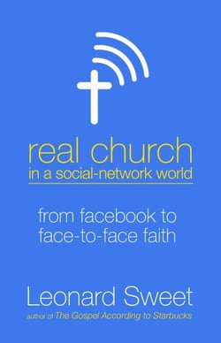Real Church in a Social Network World - From Facebook to Face-to-Face Faith