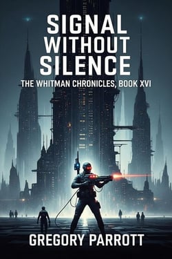 Signal Without Silence - The Whitman Chronicles, #16