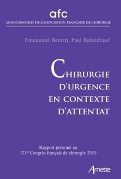 Chirurgie d'urgence en contexte d'attentat - Rapport présenté au 121e congrès français de chirurgie