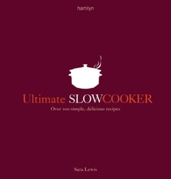 Ultimate Slow Cooker - Over 100 simple, delicious recipes