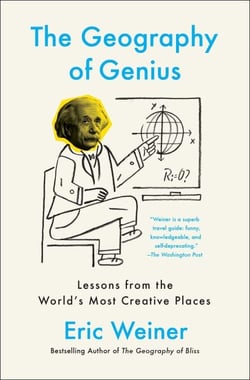 The Geography of Genius - A Search for the World's Most Creative Places from Ancient Athens to Silicon Valley