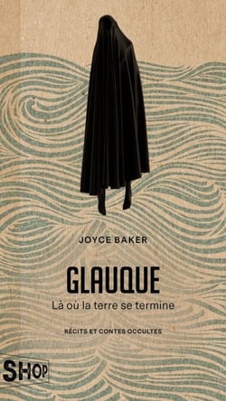 Glauque - Là où la terre se termine - Récits et contes occultes