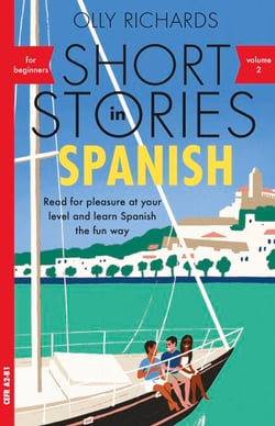 Short Stories in Spanish for Beginners, Volume 2 - Read for pleasure at your level, expand your vocabulary and learn Spanish the fun way with Teach Yourself Graded Readers