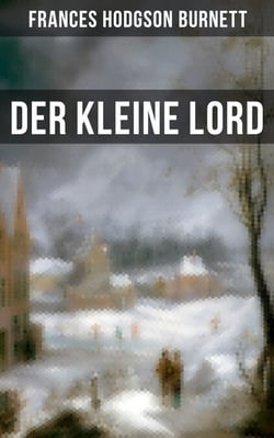 Der kleine Lord - Klassiker der Kinder- und Jugendliteratur