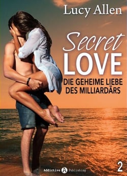Secret Love, band 2 - Die geheime Liebe des Milliardärs