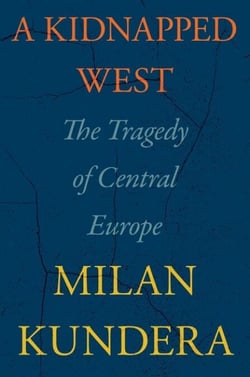 A Kidnapped West - The Tragedy of Central Europe