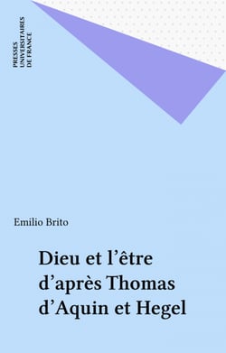 Dieu et l'être d'après Thomas d'Aquin et Hegel