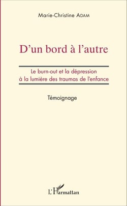 D'un bord à l'autre - Le burn-out et la dépression à la lumière des traumas de l'enfance - Témoignage