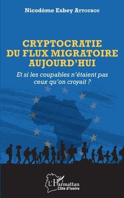 Cryptocratie du flux migratoire aujourd'hui - Et si les coupables n'étaient pas ceux qu'on croyait?