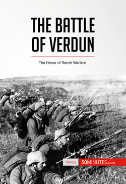 The Battle of Verdun - The Horror of Trench Warfare