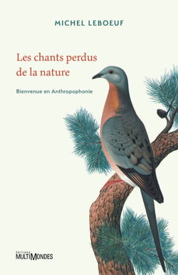 Les chants perdus de la nature - Bienvenue en Anthropophonie