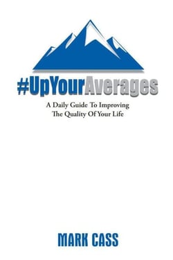 Up Your Averages A Daily Guide To Improving The Quality Of Your Life - Up Your Averages, #1