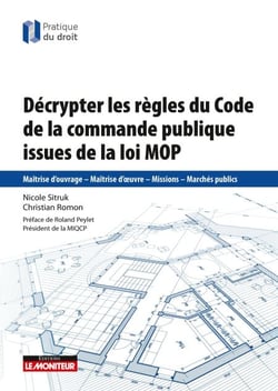 Décrypter les règles de la commande publique issues de la loi MOP - Maîtrise d'ouvrage - Maîtrise d'oeuvre - Missions - Marchés publics