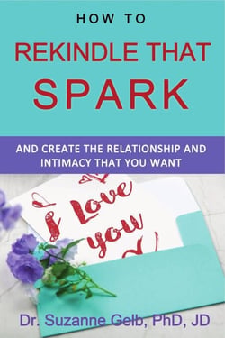 How to Rekindle That Spark—And Create the Relationship and Intimacy That You Want - The Life Guide Series