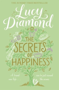 The Secrets of Happiness - A heartwarming and emotional story about sisterhood, love and overcoming adversity
