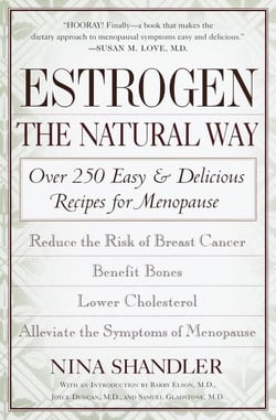 Estrogen: The Natural Way - Over 250 Easy and Delicious Recipes for Menopause