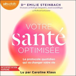 Votre santé optimisée - Le protocole quotidien qui va changer votre vie