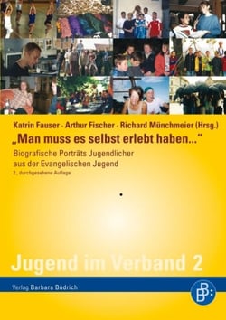 "Man muss es selbst erlebt haben…" - Biografische Portraits Jugendlicher aus der Evangelischen Jugend