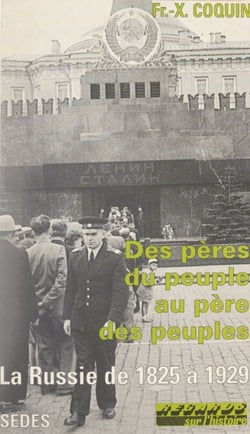 Des pères du peuple au père des peuples - La Russie de 1825 à 1929