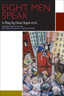 Eight Men Speak - A Play by Oscar Ryan et al.