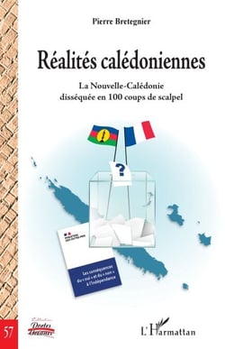 Réalités calédoniennes - La Nouvelle-Calédonie disséquée en 100 coups de scalpel