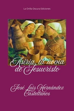 Asiria, la novia de Jesucristo