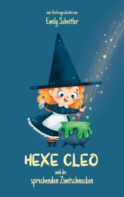 Hexe Cleo und die sprechenden Zimtschnecken - eine Vorlesegeschichte